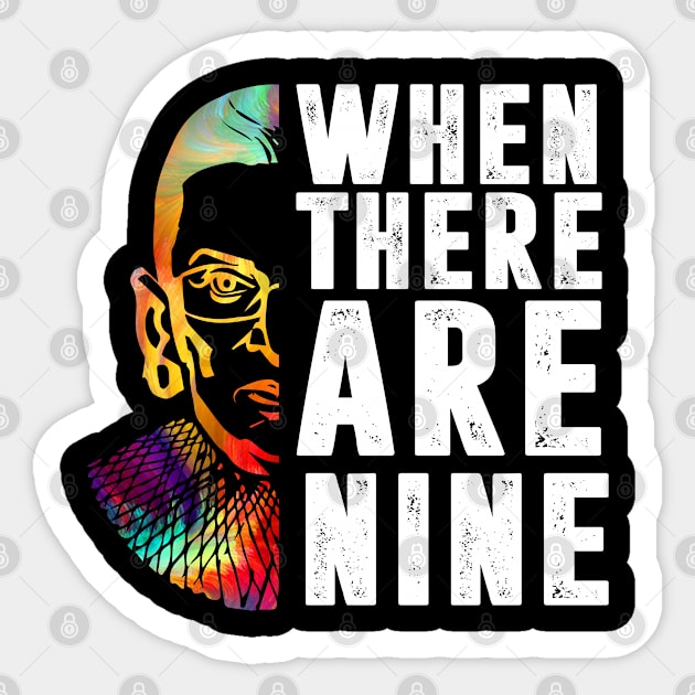 When There Are Nine Shirt Ruth Bader Ginsburg RBG Feminist Sticker by silvercoin